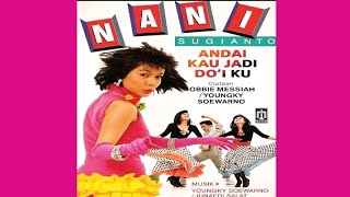 Download lagu Nani Sugianto - Andai Kau Jadi Doiku - Composer : Younky Soewarno & Obbie Messakh 1989 (CDQ) mp3 Download lagu Nani Sugianto - Andai Kau Jadi Doiku - Composer : Younky Soewarno & Obbie Messakh 1989 (CDQ) mp3
