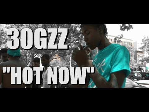 30Gzz - "Hot Now" | Shot By @MansaFID