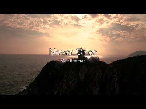 Never Once - Matt Redman - Lyric Video