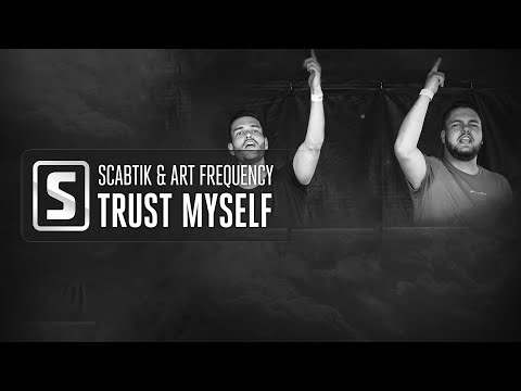 Scabtik & Art Frequency - Trust Myself (Official Audio)