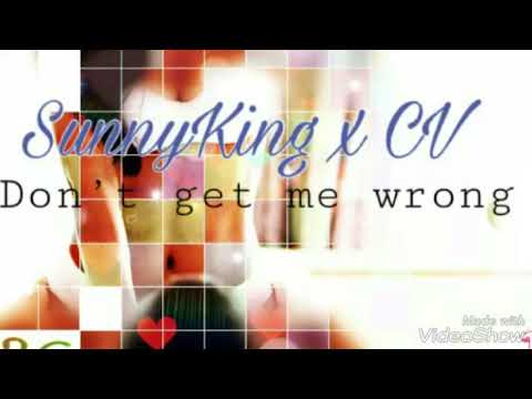Cv x Sunny King - Don’t get me wrong
