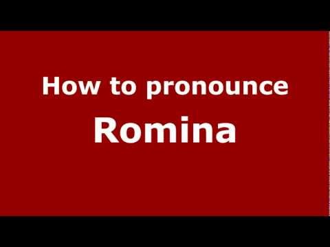 How to pronounce Romina