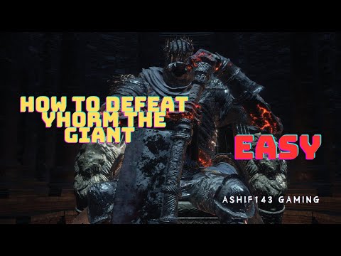 How to EASILY Beat Yhorm the Giant in Dark Souls 3 – Secret Weapon Strategy!