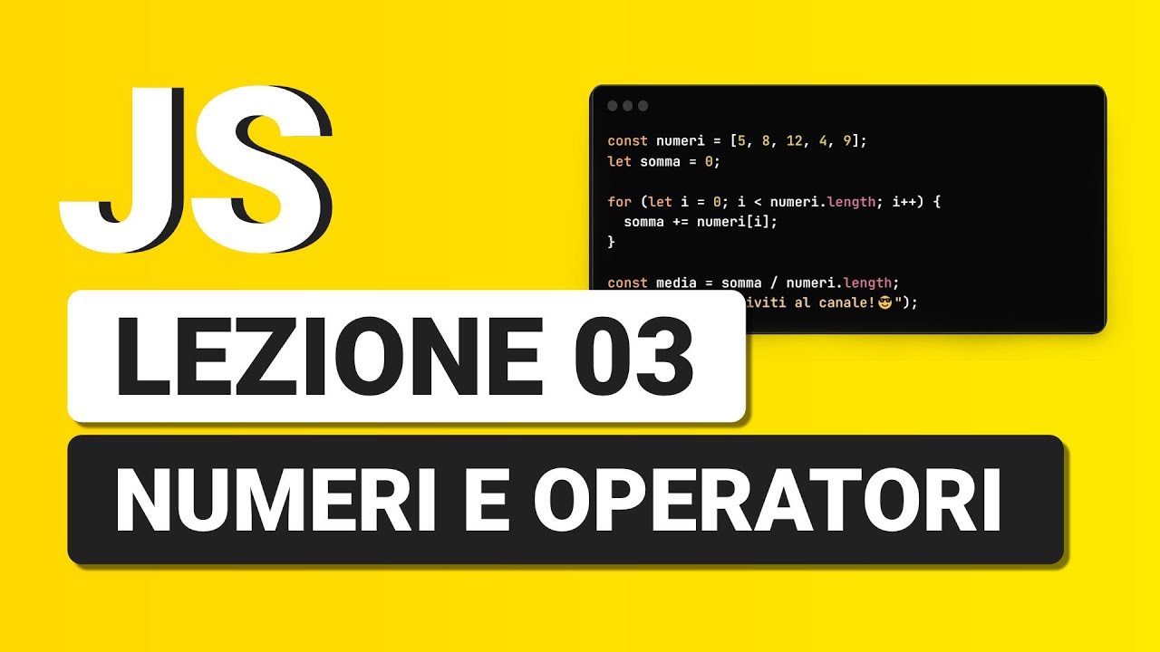 Javascript Tutorial Italiano 03 - Numeri e Operatori Matematici