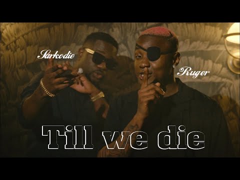 Sarkodie Ft Ruger - Till We Die Lyrics