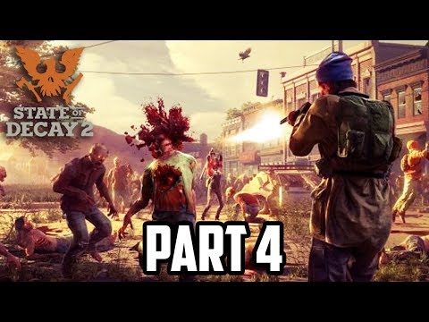 State of Decay 2 Gameplay Part 4 - FULL GAME EARLY WALKTHROUGH! (Xbox One X)
