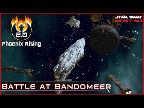Battle at Bandomeer- Ep 7  [ Rebellion ] Phoenix Rising 2.0 - Empire at War Mod