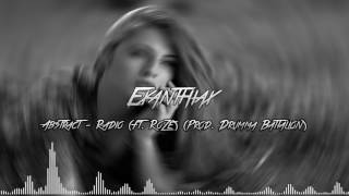 Abstract - Radio (Ft. RoZe) (Prod. Drumma Battalion) [LYRICS IN DESCRIPTION]