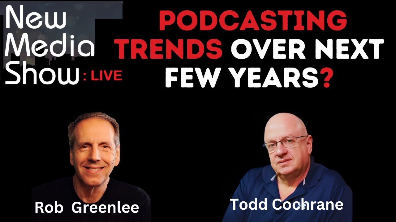Podcasting trends over next few years?