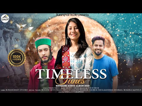 Timeless Tunes || Himu Negi || Monu Negi || Buranghati Studio || Kinnauri Medium Song Mashup 2023