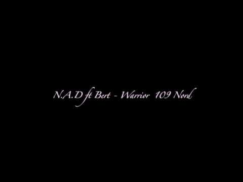N.A.D ft Bert - Warrior 109 Nord