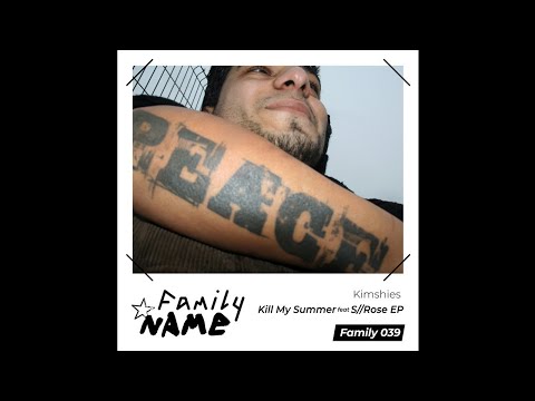 INCOMING : Kimshies Feat S Rose - Kill My Summer (Damon Jee Remix) #FamilyName
