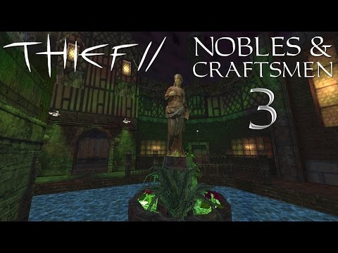 Thief 2 FM: Nobles & Craftsmen (Darkstone Gem Chapter 2, Part 1) - 3 - Cuke Cam