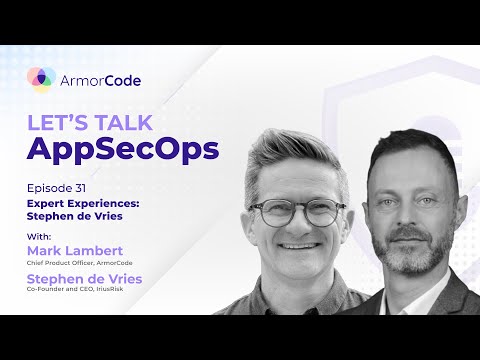 Expert Experiences: Stephen de Vries | Let's Talk AppSecOps #31