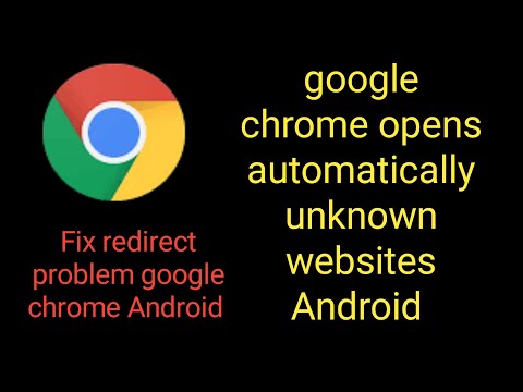 google chrome opens automatically unknown websites android