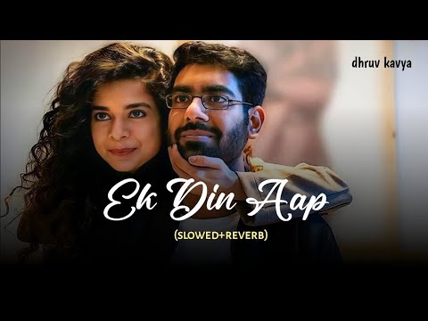 Alexa Play Ek Din Aap From Yes Boss | (slowed+reverb) lofi song little things ❤️🦋