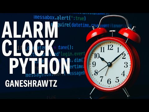 Build A Alarm Clock In Python Python Beginner Project Ganeshrawatz Pythonprojects Alarmclock