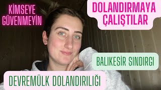 Az Daha DOLANDIRILIYORDUM | Balıkesir-Sındırgı Devremülk Dolandırıcılı