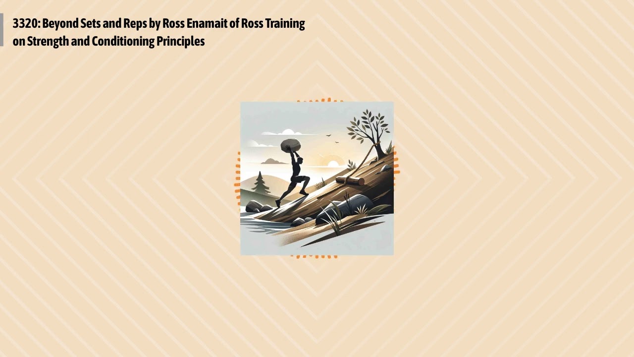3320: Beyond Sets and Reps by Ross Enamait of Ross Training on Strength and Conditioning...