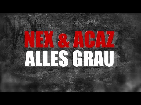 Nex - Alles grau (feat. Acaz) (Official HD Lyrics Video)