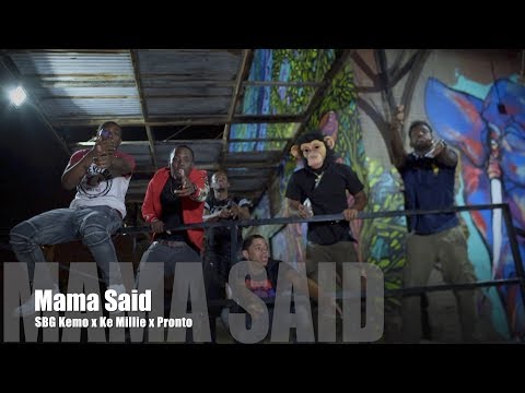 SBG Kemo x Pronto x Ke Millie - Mama Said (Music Video)