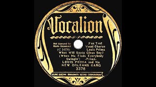 1936 Louis Prima - What Will Santa Claus Say? (When He Finds Everybody Swingin’)