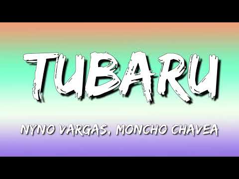 Nyno Vargas, Moncho Chavea, Banis - Tubaru  (Letra\Lyrics)