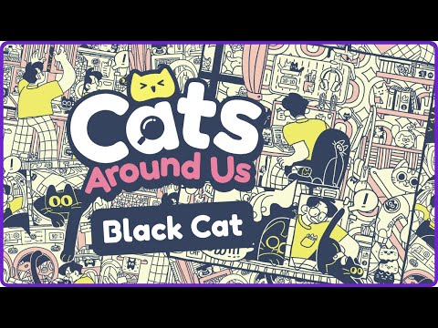 Cats Around Us: Black Cat Gameplay Trailer - SEA Games Showcase: Summer Game Fest Edition