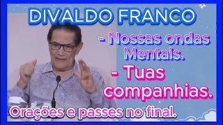 🔴🔴 DIVALDO  FRANCO   ONDAS  MENTAIS. #espirtismo  TE INSCREVA NO CANAL.