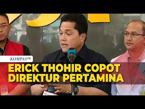 Erick Thohir Copot Direktur Penunjang Bisnis Pertamina Dedi Sunardi
