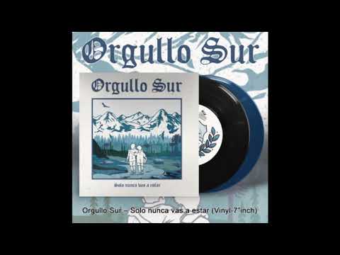Orgullo Sur - Solo Nunca Vas A Estar