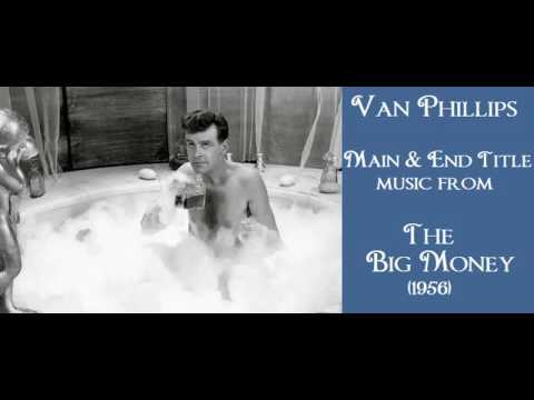 Van Phillips: music from The Big Money (1956)