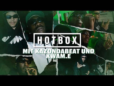 Hotbox mit Kwam.E und KazOnDaBeat | Hotbox