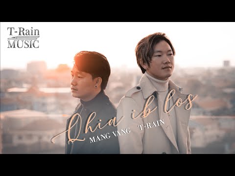 Qhia ib los - T-Rain Ft. | Mang vang (Teaser MV )