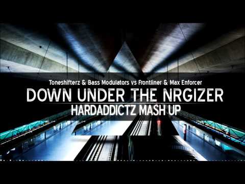 Down Under The NRGizer (HardAddictz Mash Up)