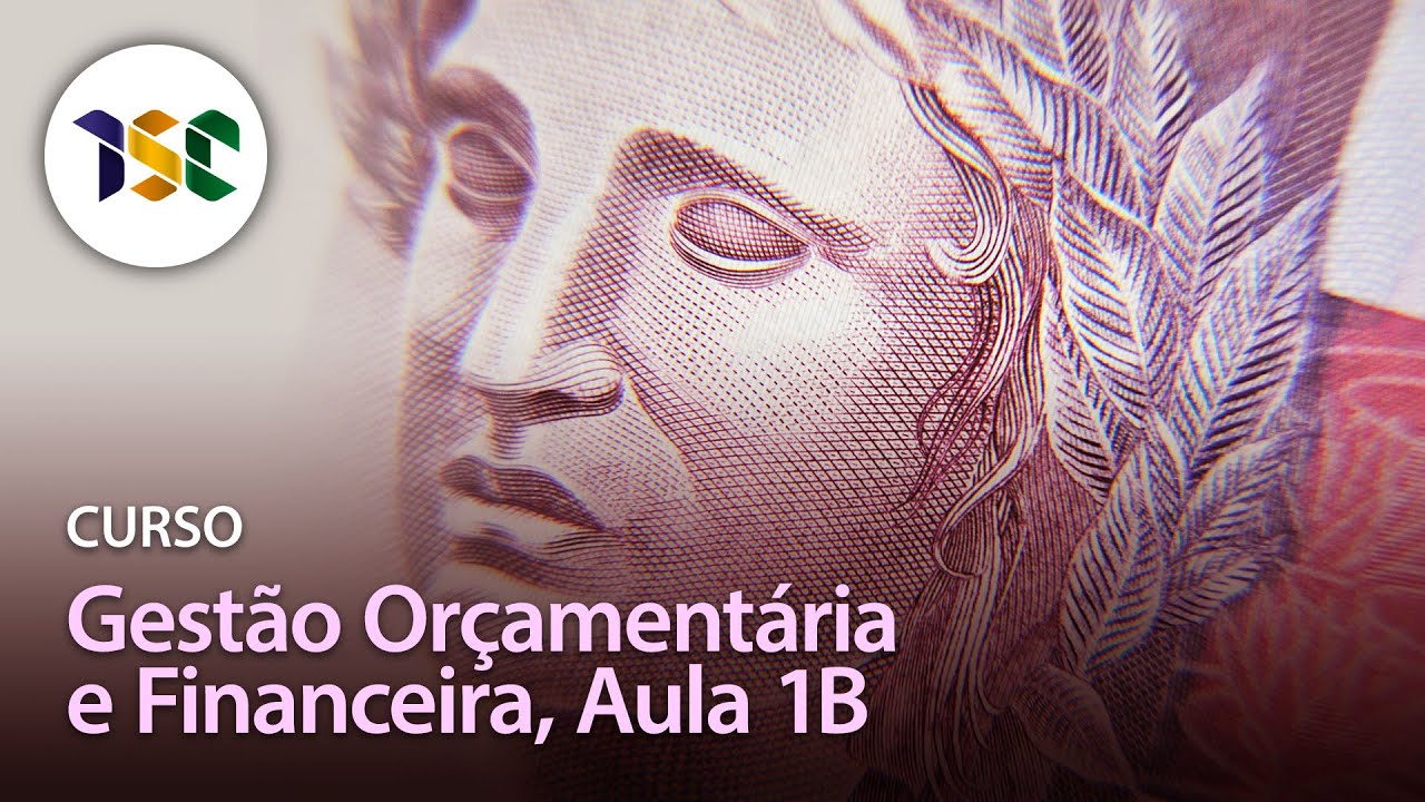 ISC | Gestão Orçamentária e Financeira | Aula 1B