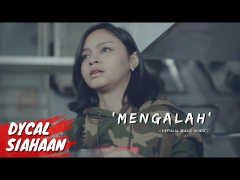 DYCAL - MENGALAH (OFFICIAL MUSIC VIDEO)