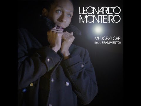 Leonardo Monteiro Mi Dicevi Che (feat. Frammento) Official Video