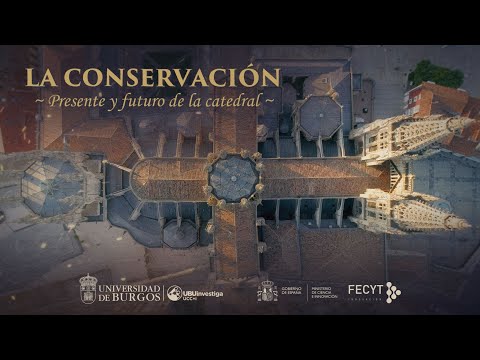 LA CONSERVACIÓN | La ciencia que esconde la Catedral de Burgos (8/8)