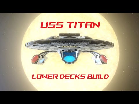 USS TITAN  - LOWER DECKS CANON BUILD - STAR TREK ONLINE