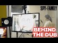 Making The SPY X FAMILY Dub Behind The Scenes