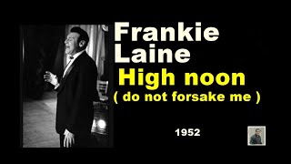 High Noon ( do not forsake me ) -- Frankie Laine