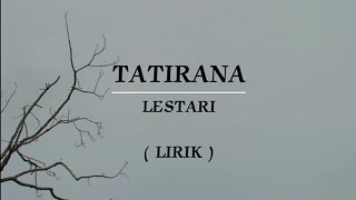 Download lagu TATIRANA | LESTARI | LIRIK mp3