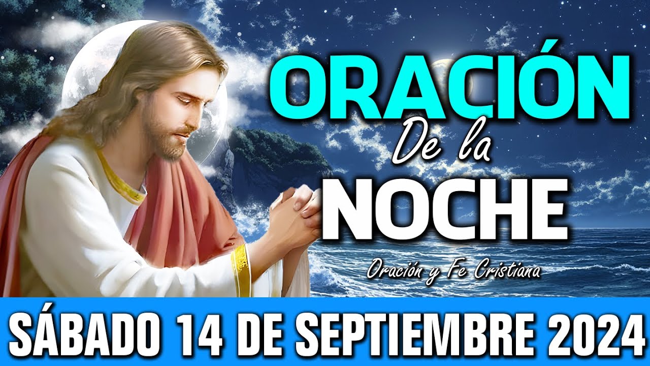 🌙 Oración de la Noche Sábado 14 de septiembre de 2024 | Duerme en la paz y protección de Dios