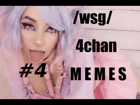 NEW MEME COMPILATION | /wsg/ 4chan #4