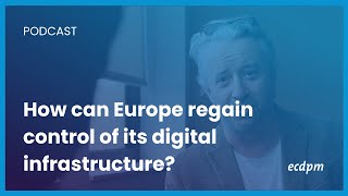 What is digital sovereignty and how can Europe achieve it?