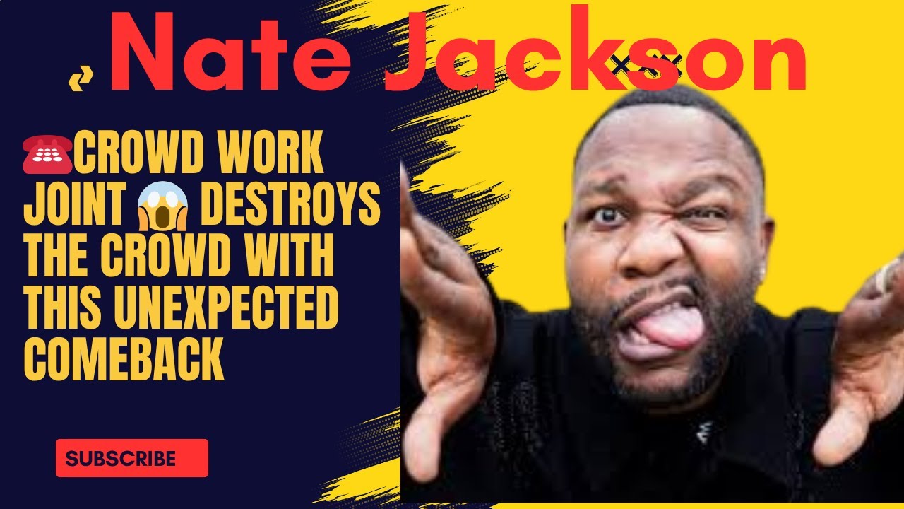 Bonus Crowd Work Joint , Best of Nate Jackson