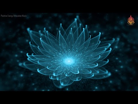 Music That Increases Your Positive Energy, Eliminates All Negative Energy, Relaxation And Meditation