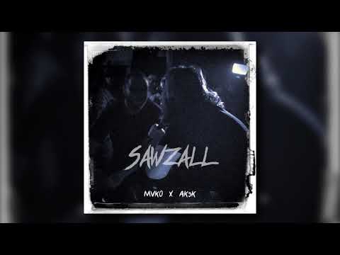 MVKO - SAWZALL (ft. AK3K)