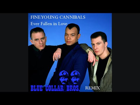 Fine Young Cannibals - Ever fallen in love (Blue Collar Bros. remix)